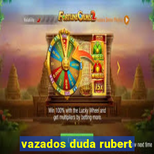 vazados duda rubert